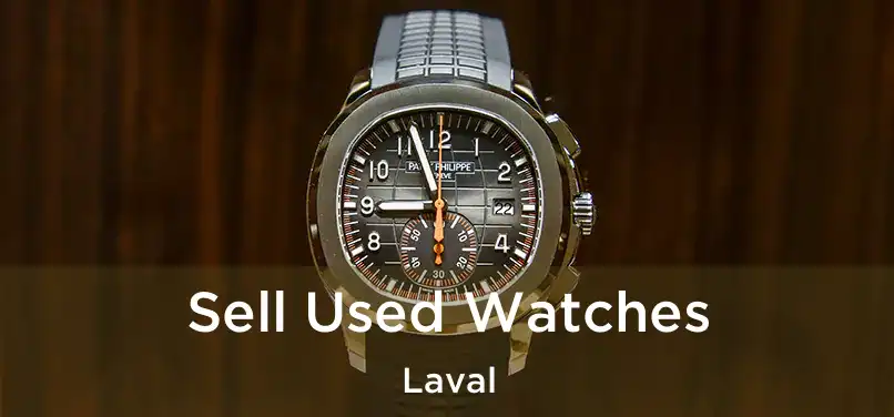 Sell Used Watches Laval